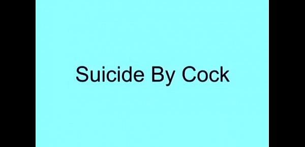  Suicide By Cock